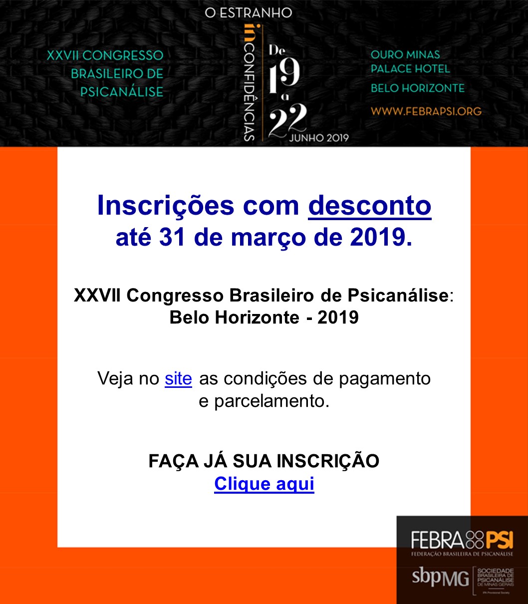Aproveite o desconto progressivo e faça sua inscrição até 31 de março no XXVII Congresso Brasileiro de Psicanálise