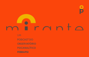 MIRANTE – O podcast do OP/002