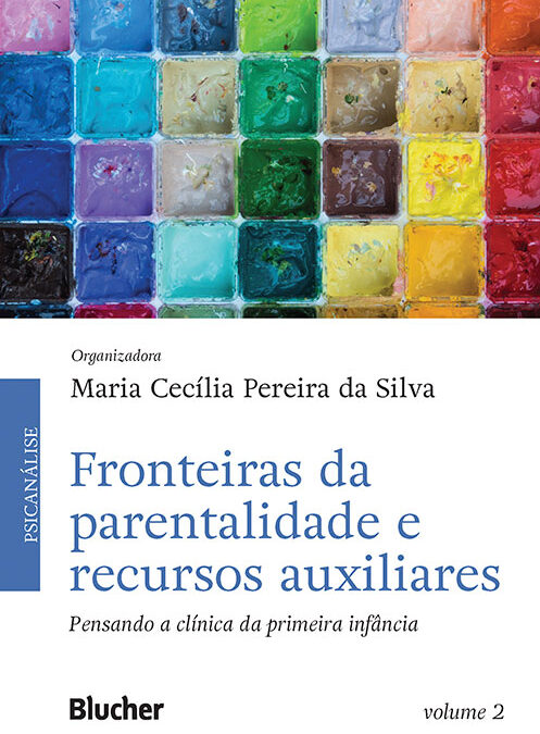 Fronteiras da parentalidade e recursos auxiliares – pensando a clínica da primeira infância – Volume 2