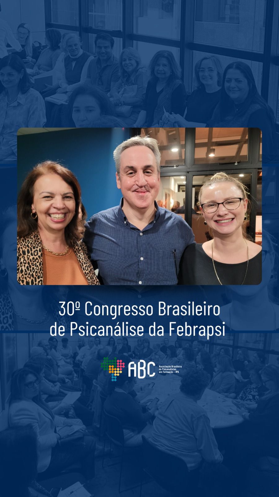 Associação Brasileira de Psicanalista em Formação (ABC) estarão com a Febrapsi no 30º Congresso Brasileiro de Psicanálise em Gramado-RS