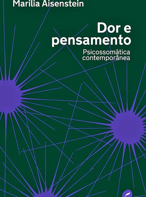 Dor e Pensamento – Psicossomática Contemporânea