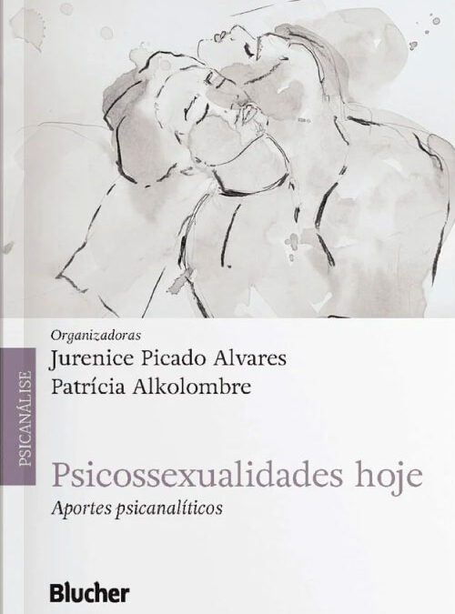 Psicossexualidades hoje. Aportes psicanalíticos