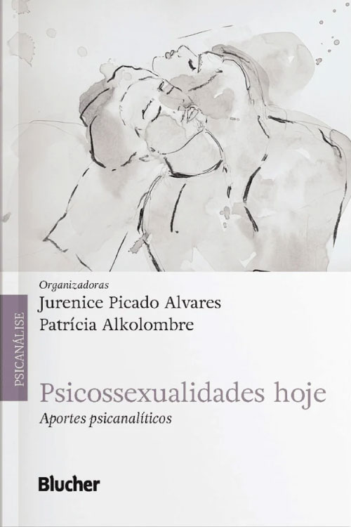 Psicossexualidades hoje. Aportes psicanalíticos