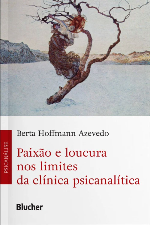 Paixão e loucura nos limites da clínica psicanalítica