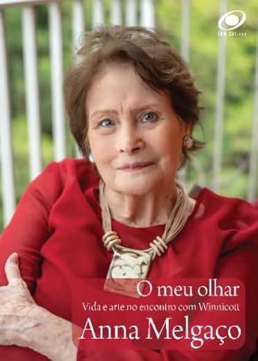 O Meu Olhar: Vida e Arte no Encontro com Winnicott