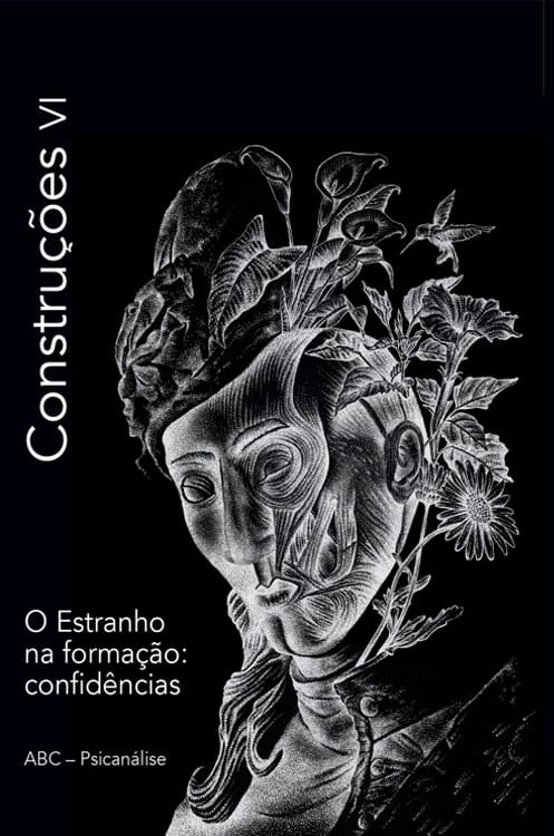 Construções VI – O Estranho na formação: Confidências