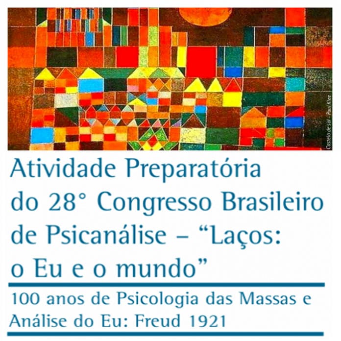 ATIVIDADE PREPARATÓRIA DO 28° CONGRESSO BRASILEIRO DE PSICANÁLISE – “LAÇOS: O EU E O MUNDO”
