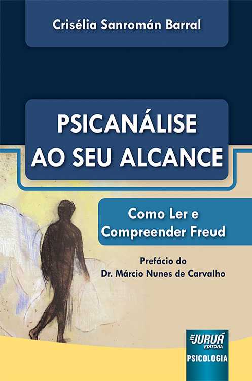Psicanálise ao seu alcance: como ler e compreender Freud