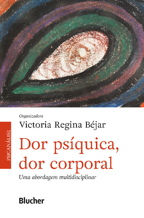 Dor psíquica, dor corporal: uma abordagem multidisciplinar