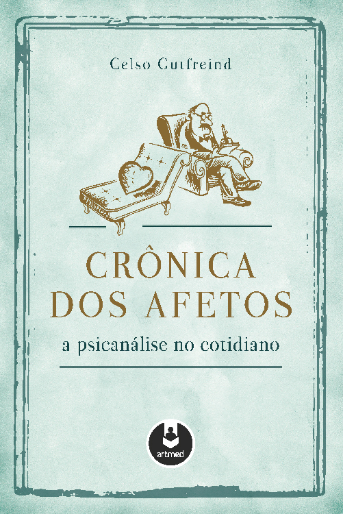 Crônica dos Afetos: A Psicanálise no Cotidiano