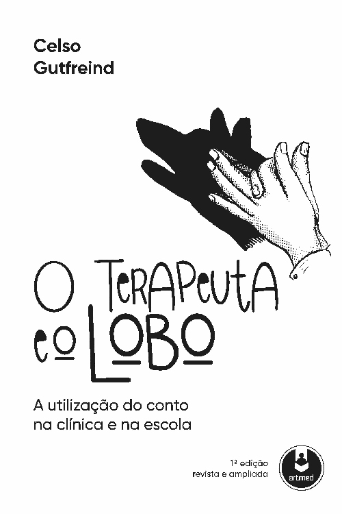 O Terapeuta e o Lobo: A Utilização do Conto na Clínica e na Escola