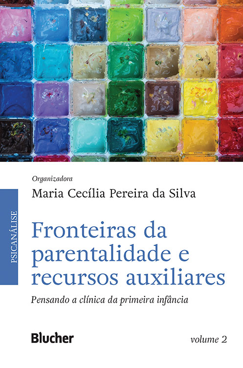 Fronteiras da parentalidade e recursos auxiliares – pensando a clínica da primeira infância – Volume 2