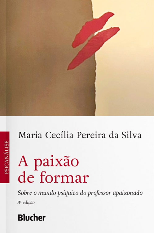 A Paixão de Formar – Sobre o mundo psíquico do professor apaixonado
