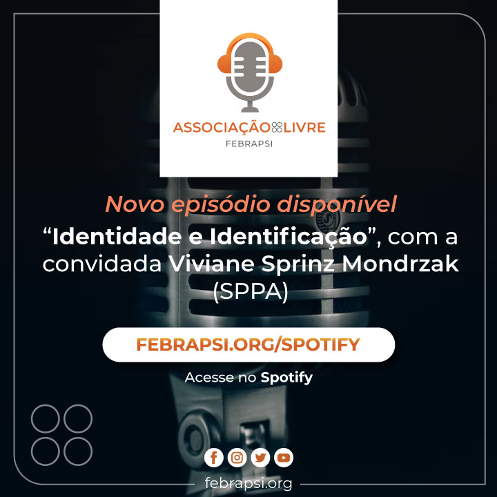 Conhece o PODCAST “Associação Livre” da Febrapsi? Clique aqui e assista os episódios anteriores e o novo