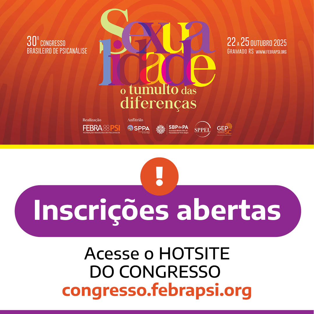 FEBRAPSI anuncia o lançamento do Hotsite do 30º Congresso Brasileiro de Psicanálise.