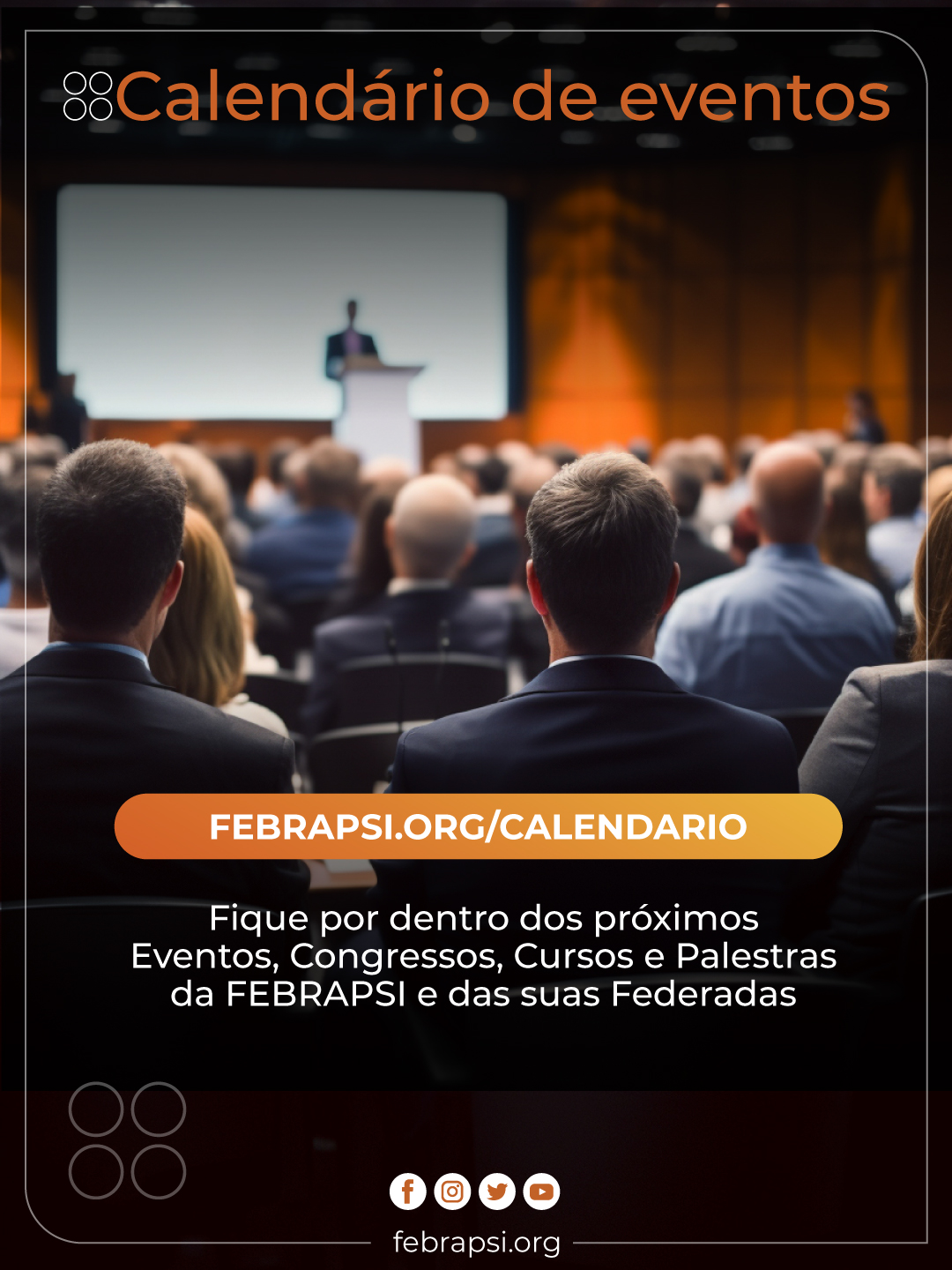 Acompanhe a agenda dos eventos de nossas federadas pelo site da Febrapsi